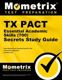 bokomslag TX Pact Essential Academic Skills (700) Secrets Study Guide: Review and Practice Exam for the Texas Pre-Admission Content Test