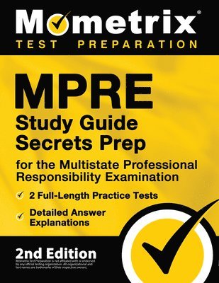 bokomslag MPRE Study Guide Secrets Prep for the Multistate Professional Responsibility Examination, 2 Full-Length Practice Tests, Detailed Answer Explanations: