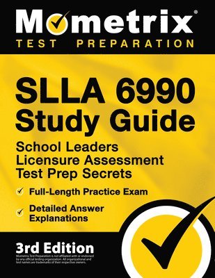 bokomslag SLLA 6990 Study Guide - School Leaders Licensure Assessment Test Prep Secrets, Full-Length Practice Exam, Detailed Answer Explanations: [3rd Edition]