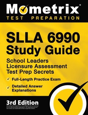 SLLA 6990 Study Guide - School Leaders Licensure Assessment Test Prep Secrets, Full-Length Practice Exam, Detailed Answer Explanations 1