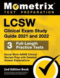 bokomslag LCSW Clinical Exam Study Guide 2021 and 2022 - Social Work ASWB Clinical Secrets Prep, Full-Length Practice Test, Detailed Answer Explanations: [2nd E