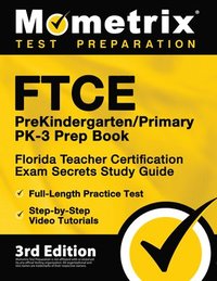 bokomslag FTCE PreKindergarten / Primary PK-3 Prep Book - Florida Teacher Certification Exam Secrets Study Guide, Full-Length Practice Test, Step-by-Step Video