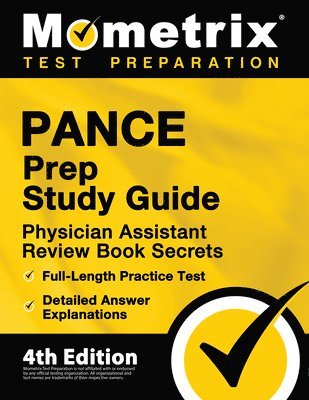 bokomslag PANCE Prep Study Guide - Physician Assistant Review Book Secrets, Full-Length Practice Test, Detailed Answer Explanations: [4th Edition]