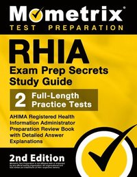 bokomslag RHIA Exam Prep Secrets Study Guide - AHIMA Registered Health Information Administrator Preparation Review Book, Full-Length Practice Test, Detailed An