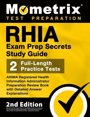 bokomslag Rhia Exam Prep Secrets Study Guide - Ahima Registered Health Information Administrator Preparation Review Book, Full-Length Practice Test, Detailed An