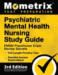 bokomslag Psychiatric Mental Health Nursing Study Guide - PMHN Exam Review Secrets, Full-Length Practice Test, Detailed Answer Explanations: [3rd Edition]