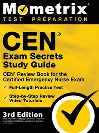 bokomslag CEN Exam Secrets Study Guide - CEN Review Book for the Certified Emergency Nurse Exam, Full-Length Practice Test, Step-by-Step Review Video Tutorials: