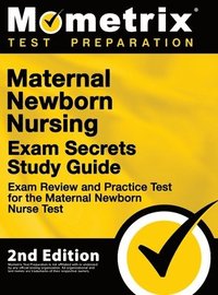 bokomslag Maternal Newborn Nursing Exam Secrets Study Guide - Exam Review and Practice Test for the Maternal Newborn Nurse Test: [2nd Edition]