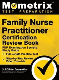 bokomslag Family Nurse Practitioner Certification Review Book - FNP Examination Secrets Study Guide, Full-Length Practice Test, Step-by-Step Video Tutorials: [3