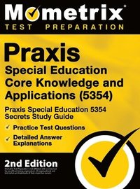 bokomslag Praxis Special Education Core Knowledge and Applications (5354) - Praxis Special Education 5354 Secrets Study Guide, Practice Test Questions, Detailed