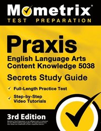 bokomslag Praxis English Language Arts Content Knowledge 5038 Secrets Study Guide - Full-Length Practice Test, Step-By-Step Video Tutorials: [3rd Edition]