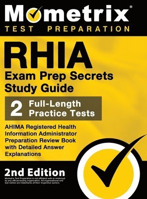 bokomslag RHIA Exam Prep Secrets Study Guide - AHIMA Registered Health Information Administrator Preparation Review Book, Full-Length Practice Test, Detailed An