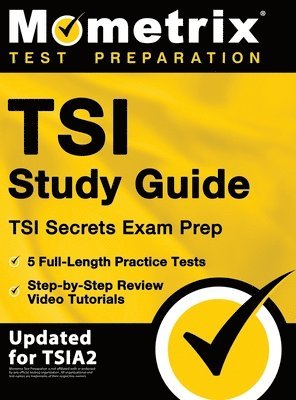 bokomslag TSI Study Guide - TSI Secrets Exam Prep, 5 Full-Length Practice Tests, Step-by-Step Review Video Tutorials