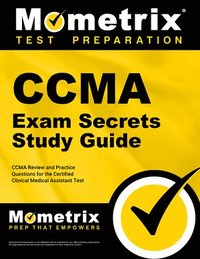 bokomslag Ccma Exam Secrets Study Guide: Ccma Review and Practice Questions for the Certified Clinical Medical Assistant Test