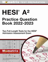 bokomslag Hesi A2 Practice Question Book 2022-2023 - Two Full-Length Tests for the Hesi Admission Assessment Exam