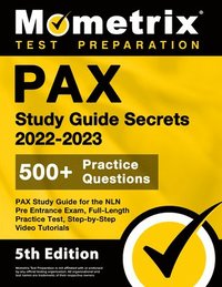 bokomslag PAX Study Guide Secrets 2022-2023 for the NLN Pre Entrance Exam, Full-Length Practice Test, Step-by-Step Video Tutorials: [5th Edition]