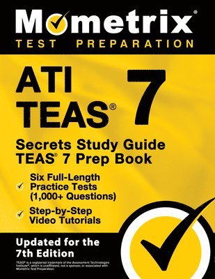 bokomslag Ati Teas Secrets Study Guide - Teas 7 Prep Book, Six Full-Length Practice Tests (1,000+ Questions), Step-By-Step Video Tutorials