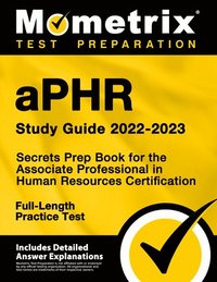 bokomslag Aphr Study Guide 2022-2023 - Secrets Prep Book for the Associate Professional in Human Resources Certification, Full-Length Practice Test: [Includes D