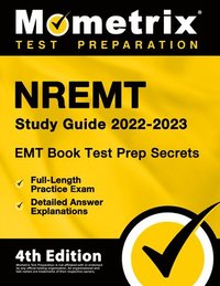 bokomslag EMT Book 2022-2023 - Nremt Study Guide Secrets Test Prep, Full-Length Practice Exam, Detailed Answer Explanations: [4th Edition]
