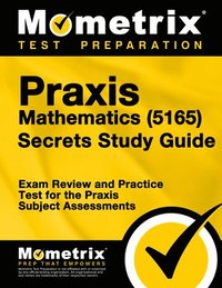 bokomslag Praxis Mathematics (5165) Secrets Study Guide: Exam Review and Practice Test for the Praxis Subject Assessments