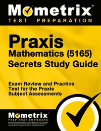 bokomslag PRAXIS Mathematics (5165) Secrets Study Guide: Exam Review and Practice Test for the PRAXIS Subject Assessments