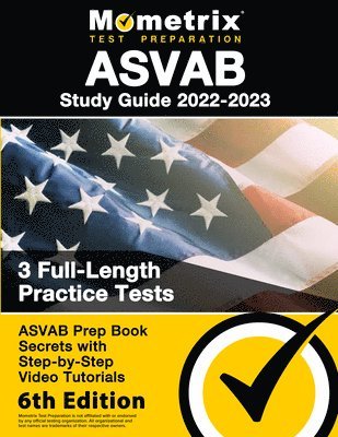 bokomslag ASVAB Study Guide 2022-2023 - ASVAB Prep Book Secrets, 3 Full-Length Practice Tests, Step-By-Step Video Tutorials: [6th Edition]