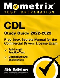 bokomslag CDL Study Guide 2022-2023 - Prep Book Secrets Manual for the Commercial Drivers License Exam, Full-Length Practice Test, Detailed Answer Explanations: