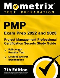 bokomslag Pmp Exam Prep 2022 and 2023 - Project Management Professional Certification Secrets Study Guide, Full-Length Practice Test, Detailed Answer Explanatio