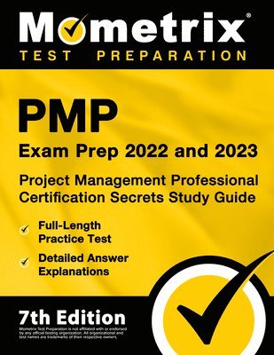 bokomslag Pmp Exam Prep 2022 and 2023 - Project Management Professional Certification Secrets Study Guide, Full-Length Practice Test, Detailed Answer Explanatio