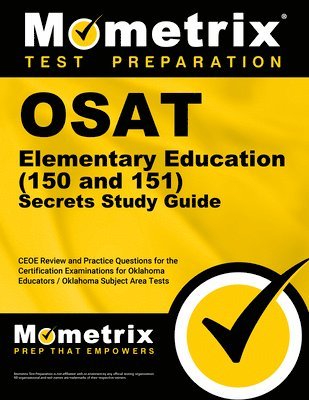 bokomslag OSAT Elementary Education (150 and 151) Secrets Study Guide: CEOE Review and Practice Questions for the Certification Examinations for Oklahoma Educat