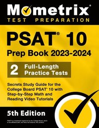 bokomslag PSAT 10 Prep Book 2023 and 2024 - 2 Full-Length Practice Tests, Secrets Study Guide for the College Board PSAT 10 with Step-by-Step Math and Reading Video Tutorials