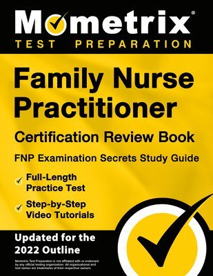 bokomslag Family Nurse Practitioner Certification Review Book - Fnp Examination Secrets Study Guide, Full-Length Practice Test, Step-By-Step Video Tutorials: [U