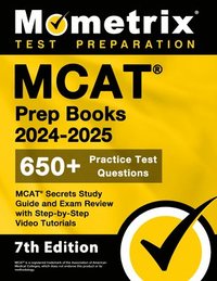 bokomslag MCAT Prep Books 2024-2025 - 650+ Practice Test Questions, MCAT Secrets Study Guide and Exam Review with Step-By-Step Video Tutorials: [7th Edition]