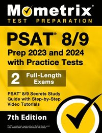 bokomslag PSAT 8/9 Prep 2023 and 2024 with Practice Tests - 2 Full-Length Exams, PSAT 8/9 Secrets Study Guide with Step-By-Step Video Tutorials