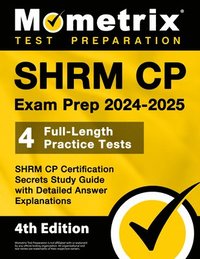 bokomslag Shrm Cp Exam Prep 2024-2025 - 4 Full-Length Practice Tests, Shrm Cp Certification Secrets Study Guide with Detailed Answer Explanations