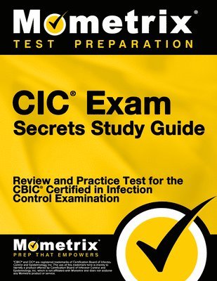 bokomslag CIC Exam Secrets Study Guide: Review and Practice Test for the Cbic Certified in Infection Control Examination [3rd Edition]