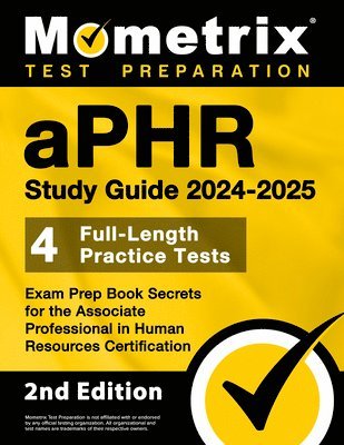 bokomslag Aphr Study Guide 2024-2025 - 4 Full-Length Practice Tests, Exam Prep Book Secrets for the Associate Professional in Human Resources Certification: [2n