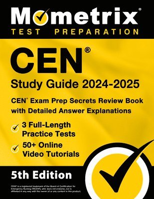 bokomslag Cen Study Guide 2024-2025 - 3 Full-Length Practice Tests, 50+ Online Video Tutorials, Cen Exam Prep Secrets Review Book with Detailed Answer Explanati