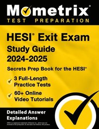 bokomslag HESI Exit Exam Study Guide 2024-2025 - 3 Full-Length Practice Tests, 60+ Online Video Tutorials, Secrets Prep Book for the HESI: [Detailed Answer Expl