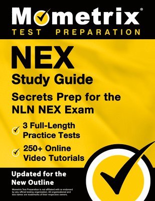 bokomslag Nex Study Guide - 3 Full-Length Practice Tests, 250+ Online Video Tutorials, Secrets Prep for the Nln Nex Exam