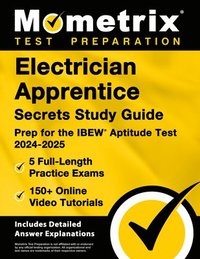 bokomslag Electrician Apprentice Secrets Study Guide - 5 Full-Length Practice Exams, 150+ Online Video Tutorials, Prep for the IBEW Aptitude Test 2024-2025: [In