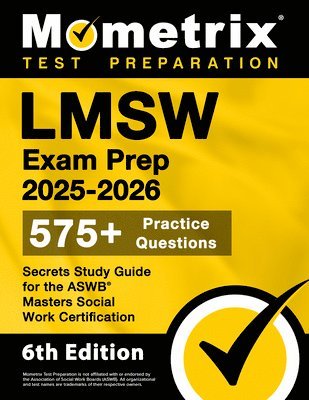 bokomslag Lmsw Exam Prep 2025-2026 - 575+ Practice Questions, Secrets Study Guide for the ASWB Masters Social Work Certification: [6th Edition]