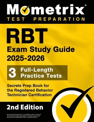 bokomslag RBT Exam Study Guide 2025-2026 - 3 Full-Length Practice Tests, Secrets Prep Book for the Registered Behavior Technician Certification: [2nd Edition]