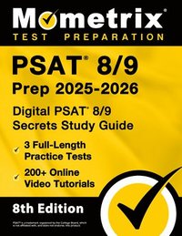 bokomslag PSAT 8/9 Prep 2025-2026 - 3 Full-Length Practice Tests, 200+ Online Video Tutorials, Digital PSAT 8/9 Secrets Study Guide