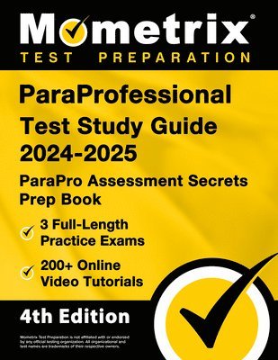 bokomslag ParaProfessional Test Study Guide 2024-2025 - 3 Full-Length Practice Exams, 200+ Online Video Tutorials, ParaPro Assessment Secrets Prep Book