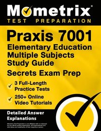 bokomslag PRAXIS 7001 Elementary Education Multiple Subjects Study Guide - 3 Full-Length Practice Tests, 250+ Online Video Tutorials, Secrets Exam Prep
