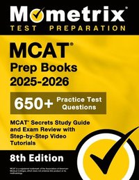 bokomslag MCAT Prep Books 2025-2026 - 650+ Practice Test Questions, MCAT Secrets Study Guide and Exam Review with Step-By-Step Video Tutorials: [8th Edition]
