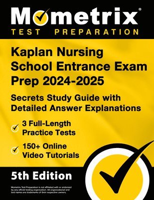 Matthew Bowling - Kaplan Nursing School Entrance Exam Prep 2025-2026 - 3 Full-Length Practice Tests, 150+ Online Video Tutorials, Secrets Study Guide with Detailed Answ, Häftad