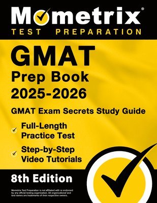bokomslag GMAT Prep Book 2025-2026 - GMAT Exam Secrets Study Guide, Full-Length Practice Test, Step-By-Step Video Tutorials