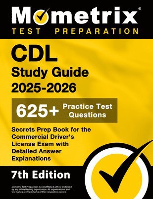 bokomslag CDL Study Guide 2025-2026 - 650+ Practice Test Questions, Secrets Prep Book for the Commercial Driver's License Exam with Detailed Answer Explanations